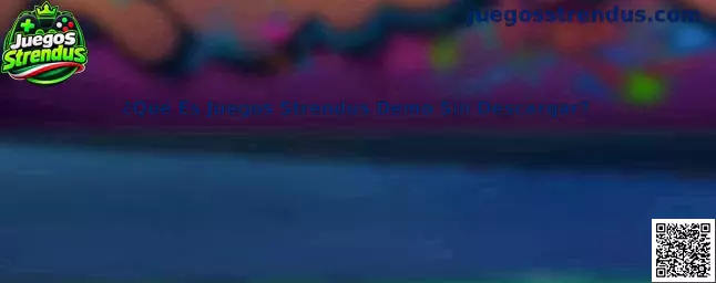 Guía sobre qué es Juegos Strendus Demo Sin Descargar en navegador
