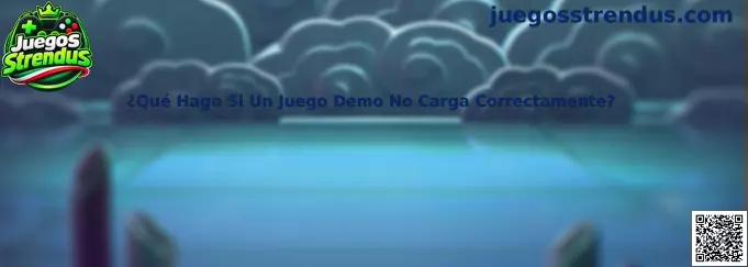 Guía para solucionar problemas cuando un juego demo no carga correctamente