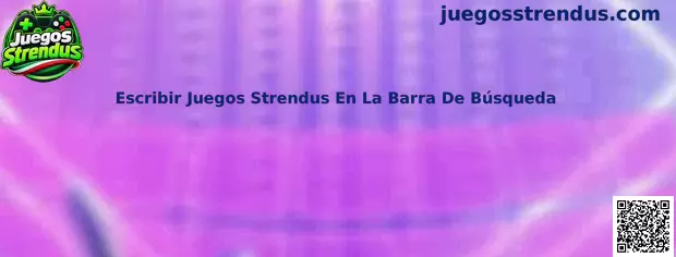 Guía para escribir Juegos Strendus en la barra de búsqueda