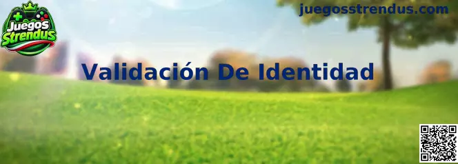 Guía sobre el proceso de validación de identidad en Juegos Strendus