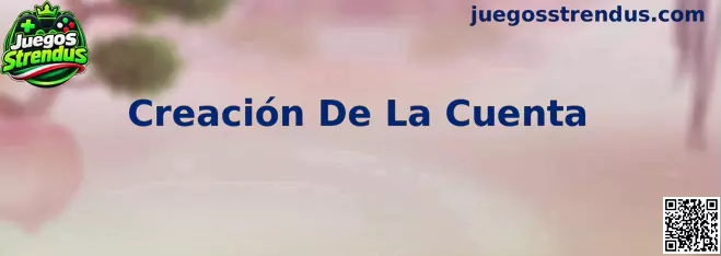Proceso de Creación De La Cuenta en Juegos Strendus