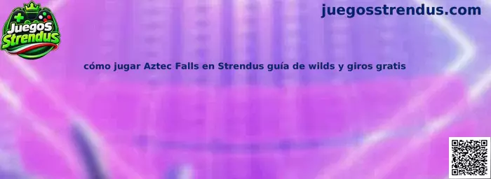 Guía visual para conocer Aztec Falls en Strendus, sus símbolos Wild, giros gratis y mecánicas de bonificación