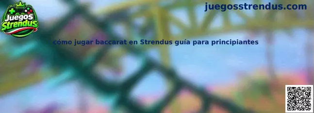 Guía para aprender baccarat en Strendus para principiantes