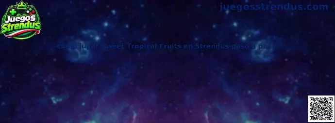 Imagen ilustrativa de Sweet Tropical Fruits para la guía de Juegos Strendus