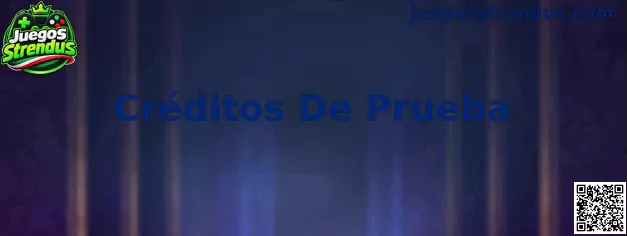 Créditos De Prueba en Juegos Strendus
