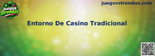 Entorno De Casino Tradicional en Juegos Strendus
